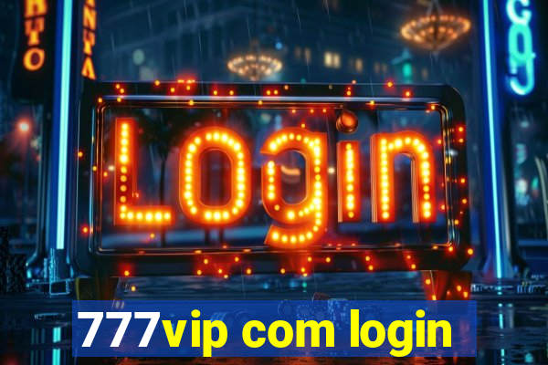 777vip com login